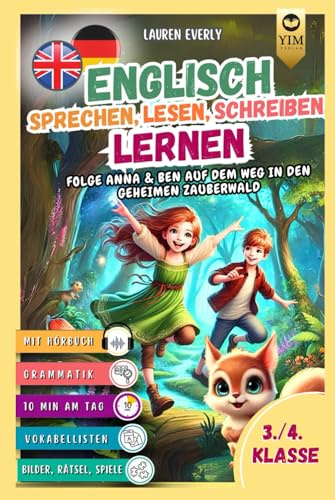 Englisch Kurzgeschichten 3./4. Klasse - Spielerisch Englisch lesen, sprechen, schreiben lernen. Folge Anna und Ben auf dem Weg in den geheimen Zauberwald inkl. Audios & Spielen.