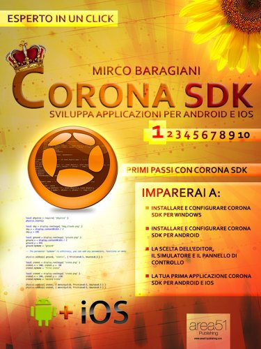 Corona SDK: sviluppare applicazioni per Android e iOS. Livello1 (Esperto in un click) (Italian Edition)