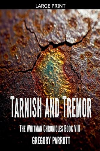 Tarnish and Tremor (The Whitman Chronicles, Band 8)