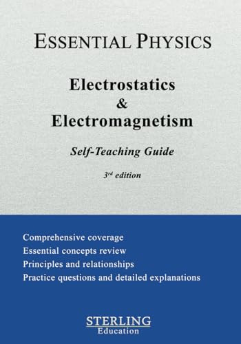 Electrostatics and Electromagnetism: Essential Physics Self-Teaching Guide
