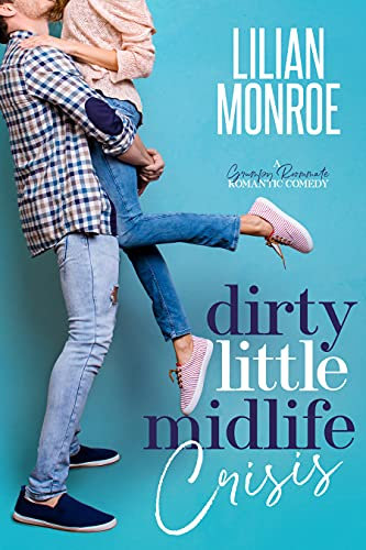 Dirty Little Midlife Crisis (Heart’s Cove Hotties Book 1) (English Edition)