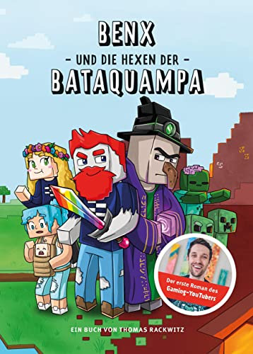 Benx und die Hexen der Bataquampa: Ein Roman aus der Welt von Rabaukien, Band 1