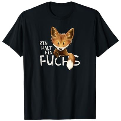 Bin halt eben ein Fuchs verwegen fuchsiges Statement T-Shirt