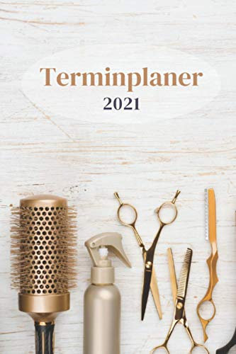 Terminplaner 2021: Friseur Terminplaner 2021 120 Seiten