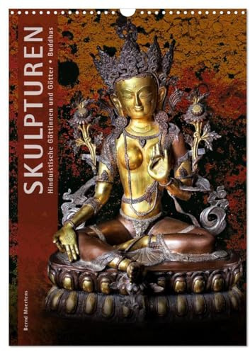 SKULPTUREN Hinduistische Göttinnen und Götter • Buddhas (Wandkalender 2026 DIN A3 hoch), CALVENDO Monatskalender: Wandkalender mit hinduistischen und buddhistischen Skulpturen (CALVENDO Kunst)