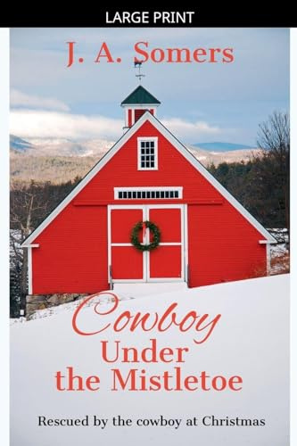 Cowboy Under the Mistletoe (Rescued by the Cowboy at Christmas, Band 1)