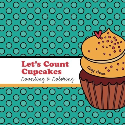 Let's Count Cupcakes!: A Counting, Coloring and Drawing Book for Kids by Stacy Brown (2015-12-22)