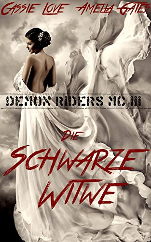 Die Schwarze Witwe: Liebesroman, Gegenwartsliteratur (Demon Riders MC 3)