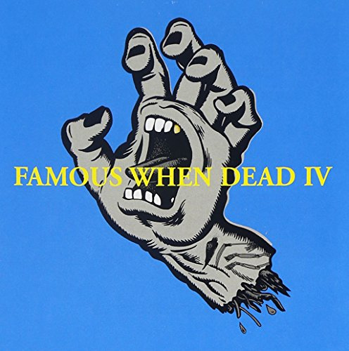 Famous When Dead IV