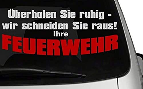 Überholen Sie ruhig- Wir schneiden Sie raus! Ihre Feuerwehr ca. 30cm Aufkleber,Auto,Feuerwehr,Sticker,Autoaufkleber