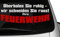 Überholen Sie ruhig- Wir schneiden Sie raus! Ihre Feuerwehr ca. 30cm Aufkleber,Auto,Feuerwehr,Sticker,Autoaufkleber