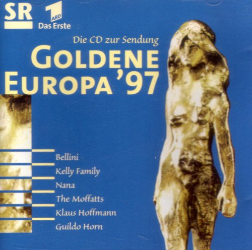 Goldene Europa '97 (Die zur Sendung) (Bellini, Kelly Family, Nana, The Moffatts, Klaus Hoffmann, Guildo Horn, a.m.m.)