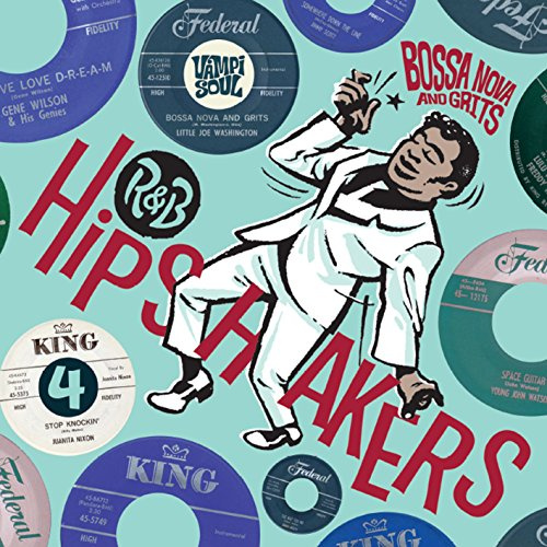 R&B Hipshakers Vol. 4: Bossa Nova and Grits