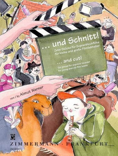 ... und Schnitt!: Zehn Stücke für kleine und große Filmliebhaber. Sopran-Blockflöte.