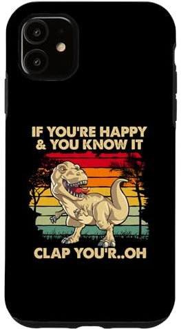 Hülle für iPhone 11 If You're Happy & You Know It T-Rex Dinosaurier Clap Your ... Oh