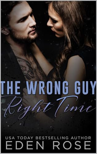 The Wrong Guy Right Time: A Best Friend's Brother Romance (English Edition)