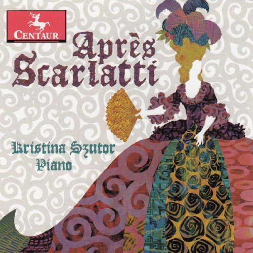 Apres Scarlatti: Contemporary Piano Pieces Written in Homage to Domenico Scarlatti