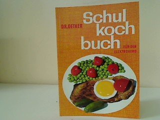 Dr. Oetker Schulkochbuch für den Elektroherd nach der Originalausgabe von 1960