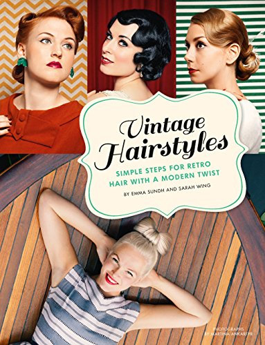 Vintage Hairstyles: Simple Steps for Retro Hair with a Modern Twist (English Edition)