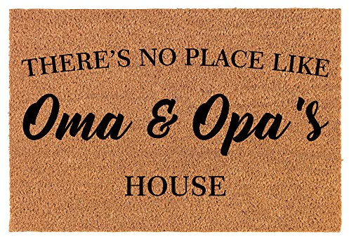 Coir Doormat Front Door Mat New Home Closing Housewarming Gift There's No Place Like Oma & Opa's House Grandma Grandpa Grandparents Grandmother Grandfather (30 x 18 Standard)