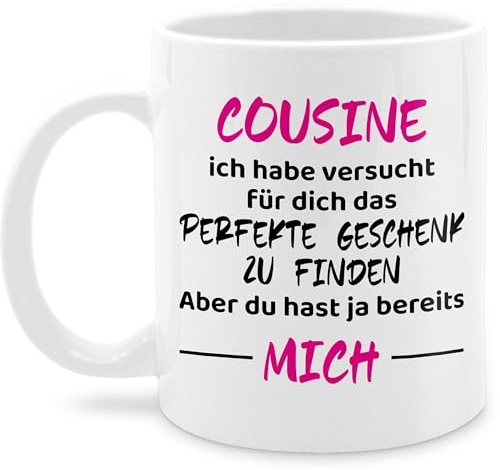 Tasse Tassen 325ml - Cousine ich habe versucht für dich das perfekte Geschenk zu finden | Geschenkidee für Cousinen | Geschenke für Cousine zum Geburtstag - 325 ml - Weiß