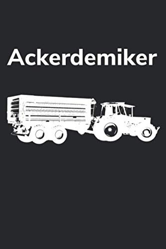 Ackerdemiker: A5 Jahreskalender 2021 Kalender 240-seitiges Notizbuch mit viel Raum für Notizen mit einem Trecker und Anhänger für einen Landwirt in der Landwirtschaft als Geschenk