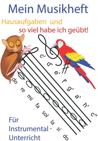 Mein Musikheft: Hausaufgaben und so viel habe ich geübt