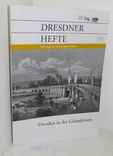 Dresdner Hefte, 99: Dresden in der Gründerzeit