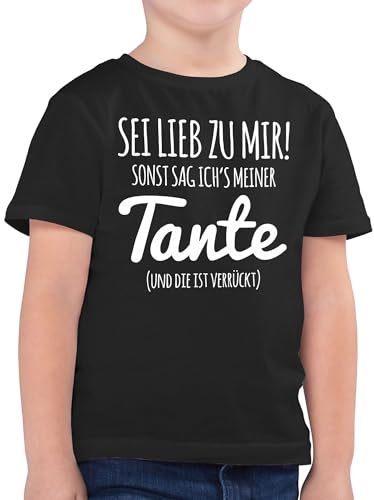 Shirtracer - Kinder T-Shirt Jungen - Tante Spruch - Sei lieb zu Mir sonst sag ichs meiner Tante