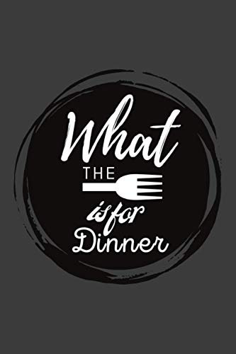 What the Fork is for Dinner: Blank Recipe Cookbook to Write in, Document all Your Special Recipes and Notes, best Gifts for women, men and cooking enthusiasts