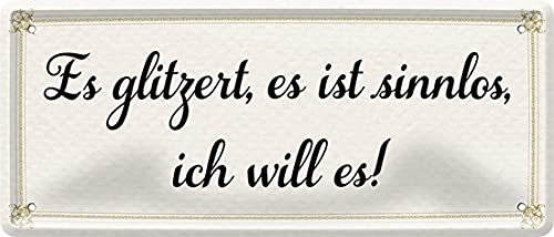 WOGEKA ART Retro Blechschild - Es glitzert, es ist sinnlos - Ich will es - witziger Spruch als Geschenk-Idee Geburtstag Weihnachten Dekoration 20x30 cm Vintage-Design Metall 140