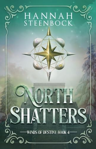 North Shatters (Winds of Destiny, Band 4)