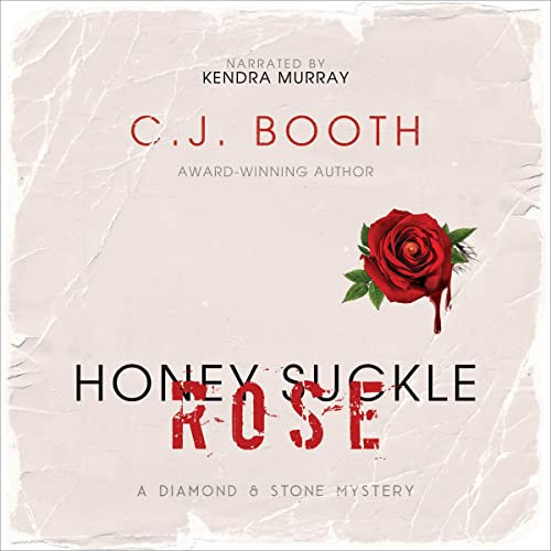 Honey Suckle Rose: Diamond & Stone Mystery Series, Book 2