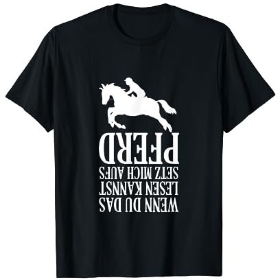 Wenn du das lesen kannst setz mich auf das Pferd Geschenk T-Shirt