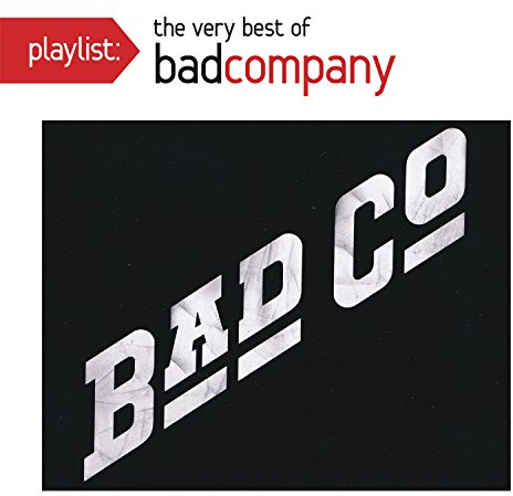 Bad Company - Playlist: The Very Best Of Bad Company