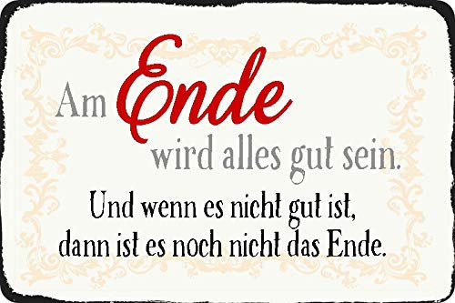 Blechschild 20x30cm gewölbt Am Ende wird alles gut sein Spruch Sprüche Deko Geschenk Schild