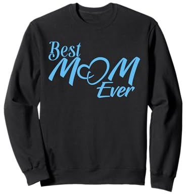 Mom Mothers Day Best Mom Ever Best Mom in The World Sweatshirt