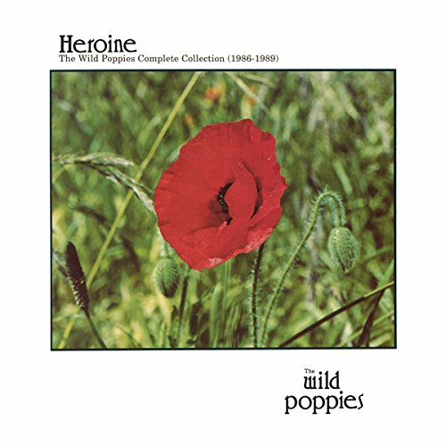 Heroine: The Complete Wild Poppies Collection (1986-1989)