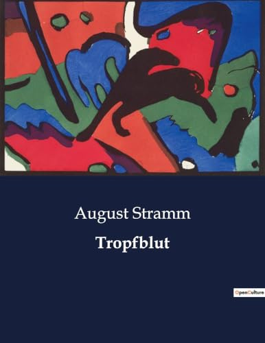 Tropfblut: Ein expressionistisches Meisterwerk über Krieg und Menschlichkeit