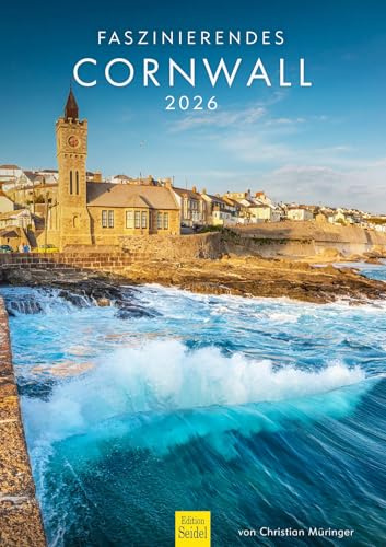 Edition Seidel Premium Kalender Faszinierendes Cornwall 2026 Format DIN A3 Wandkalender England Sussex Porthleven Penwith Halbinsel Kynance Cove Christian Müringer