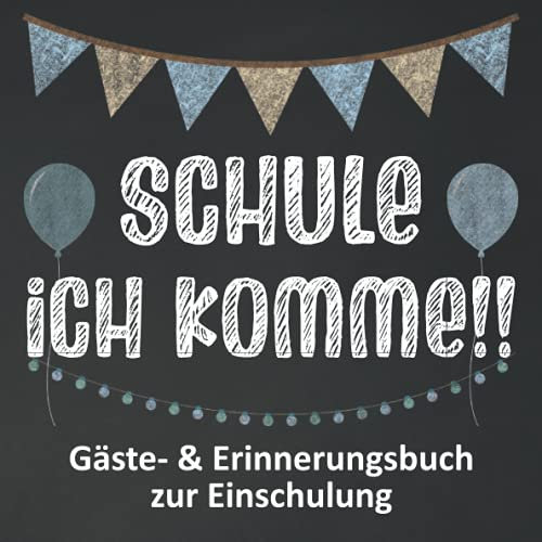 Schule ich komme!! Gäste- und Erinnerungsbuch zur Einschulung: Geschenkbuch zum Schulanfang. Füllung für Zuckertüte. Für Jungen und Mädchen. Geschenk zur Einschulung.