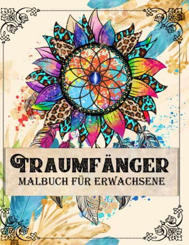Malbuch für Erwachsene: Traumfänger Mandalas: Dreamcatcher Boho Malbuch | inspirierendes Malbuch Achtsamkeit Spiritualität | Stressreduktion und Meditation