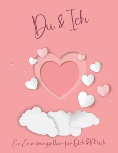 Du und Ich - Ein Erinnerungsalbum für Paare: Ein Erinnerungsbuch und Fotoalbum für Paare. Für eure Geschichten und Erlebnisse. Ein einzigartiges ... Mit Anregungen und Platz für eure Fotos. DIY