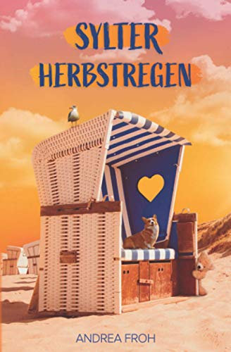 Sylter Herbstregen: Stürmische Zeiten (Sylt Roman, Band 2)