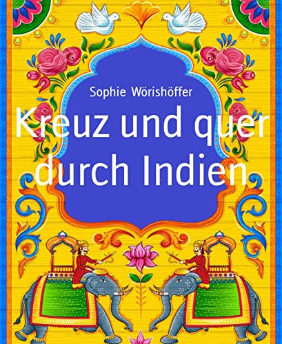 Kreuz und quer durch Indien: Abenteuerroman
