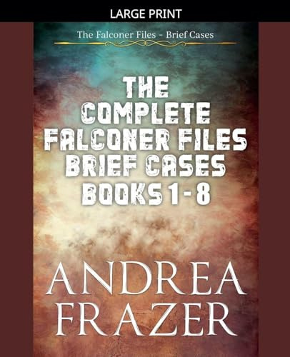 The Complete Falconer Files Brief Cases Books 1 - 8 (The Falconer Files - Brief Cases)