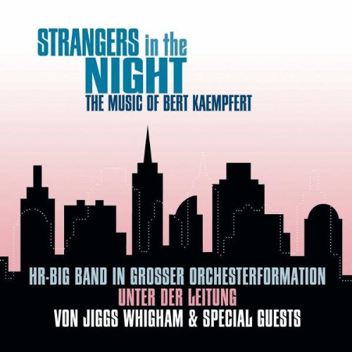 Strangers in the Night-the Music of Bert Kaempfert