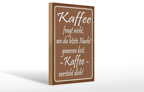 Femer Holzschild Spruch 20x30 cm Kaffee fragt nicht er versteht dich Deko Schild