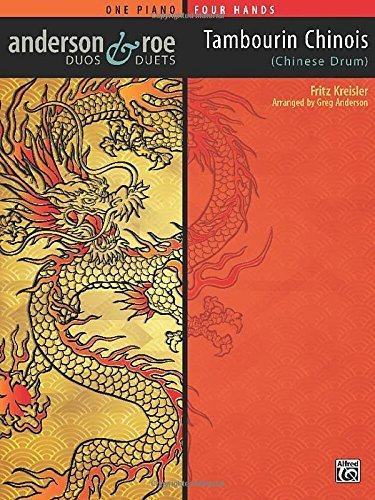 Tambourin Chinois: (Chinese Drum) (Anderson & Roe Duos & Duets) by Kreisler, Fritz, Anderson, Greg (2013) Paperback