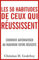 Les 50 habitudes de ceux qui réussissent: Comment automatiser au maximum votre réussite (French Edition)
